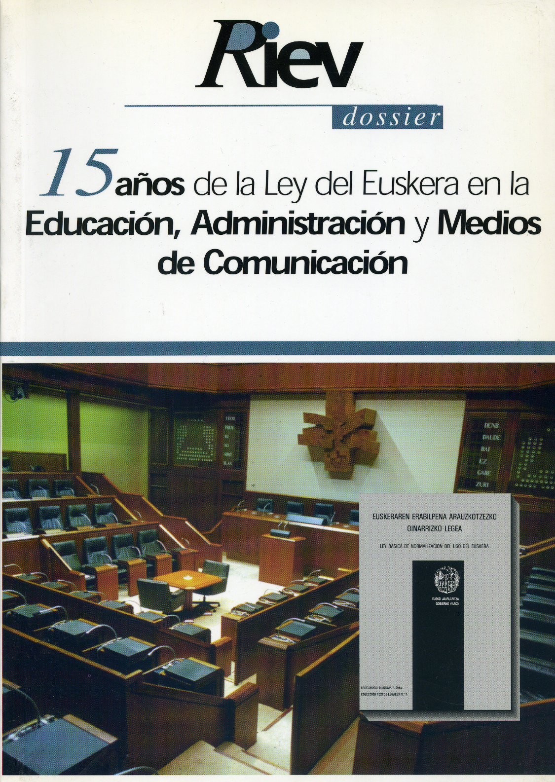 15 años de la Ley del Euskera en la Educación, Administración y Medios de Comunicación [RIEV 43, 2 (1998)]